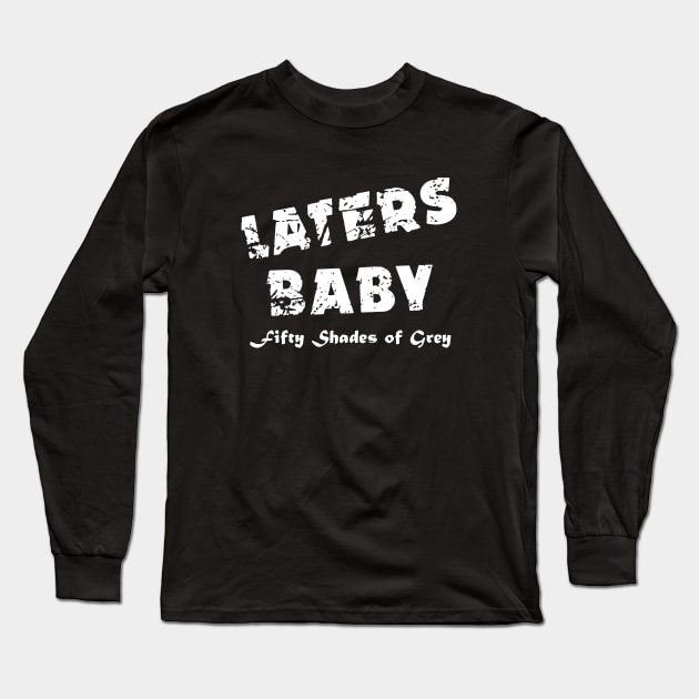 Laters Baby Wife T Shirts Long Sleeve T-Shirt by dieukieu81